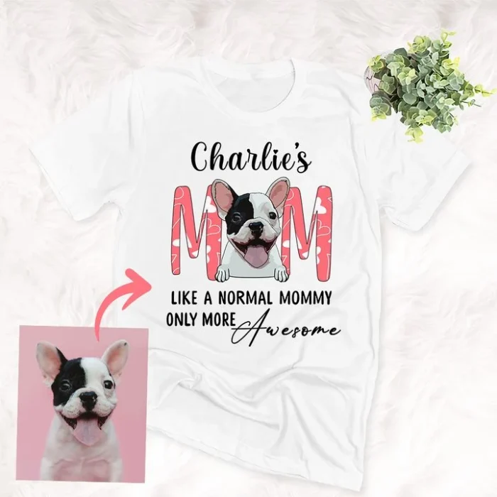 Dog Shirts Awesome Dog Mom Personalized Unisex T-Shirt Special Mother's Day Gift For Mother, Mom