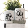 Dog Mug You Are My Cup Of Tea Pet Portrait Personalized Mug Father's Day Gift, Gift For Dog Dad, Dog Papa
