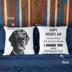 Dog Pillow Happy father's day. I'm so sorry for all the time i kissed you after licking my butt hand drawn portrait dog photo pillow case gift for fur dad, dog lover, Father's Day, Mother's Day can be considered as a meaningful gift for your parents, relatives, friends who lost their dogs to honor their fur-baby. Each pillow cover features a convenient hidden on edge zipper with reinforced stitching. Dog Dad Pillow, Dog Father Pillow.