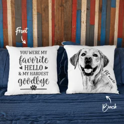 Dog Pillow You Were My Favorite Hello And My Hardest To Say Goodbye Hand Drawn Portrait Dog Photo Pillow Case
