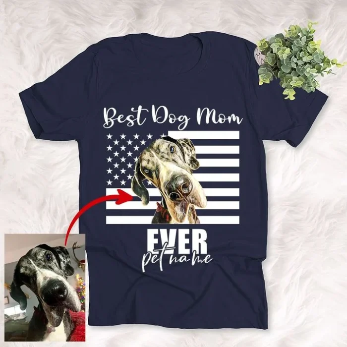 Dog Shirts Best Dog Mom Ever Customized Dog Portrait American Flag Unisex T-Shirts Dog Mom Shirt, Dog Lover Shirt