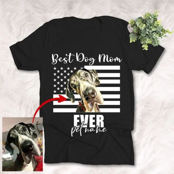 Dog Shirts Best Dog Mom Ever Customized Dog Portrait American Flag Unisex T-Shirts Dog Mom Shirt, Dog Lover Shirt