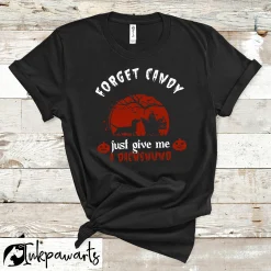 Dog T Shirt Forget Candy Just Give Me A Dachshund