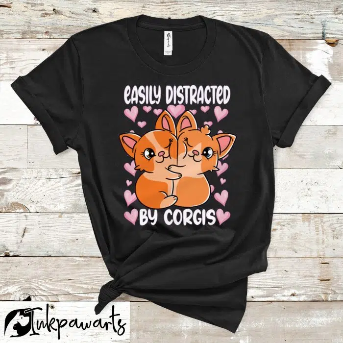 Corgi Valentine T-Shirts Easily Distracted By Corgis Corgi Dogs