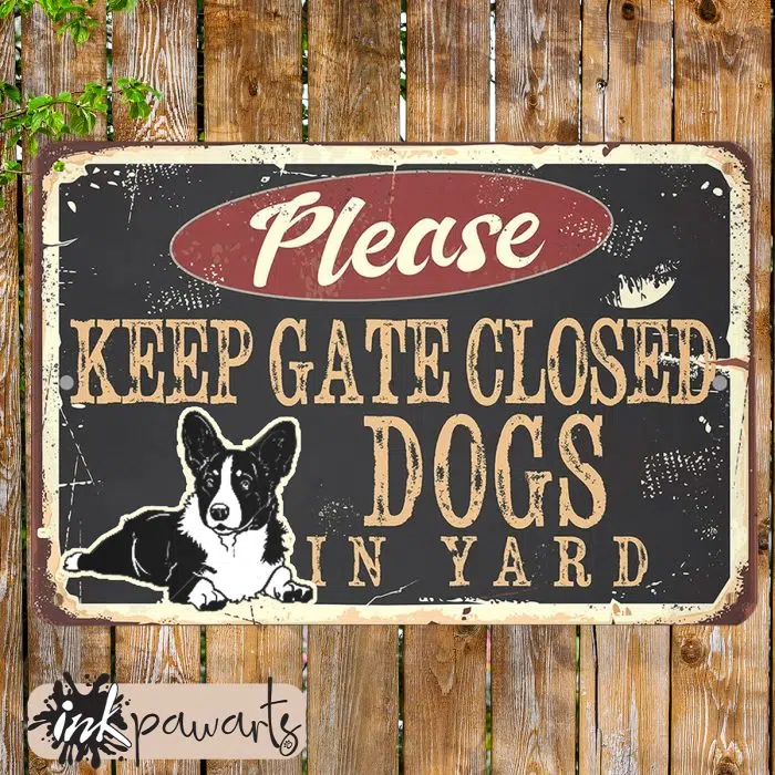 Corgi Metal Sign Please Keep Gate Closed Dogs In Yard