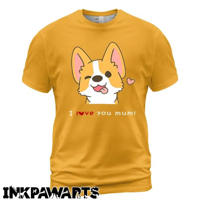 Corgi T-shirt I Love You Mum